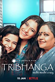 Tribhanga – Tedhi Medhi Crazy | Netflix (2012) สวยสามส่วน